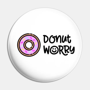 Donut Worry Pin