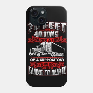 Funny Truck Driver Shirt Trucker Give Us Room Suppository Phone Case