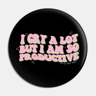 I Cry A Lot But I Am So Productive It's an Art Groovy Pin