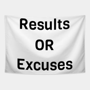 Results Or Excuses Tapestry