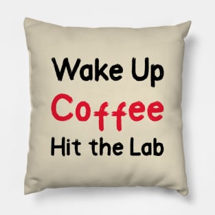 Wake Up. Coffee. Hit the Lab Pillow