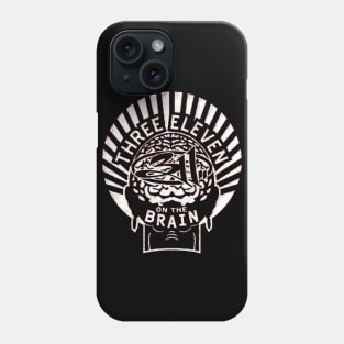 311 on the brain Phone Case