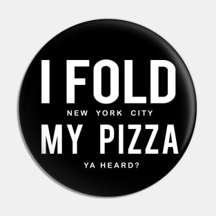 I Fold My Pizza Pin