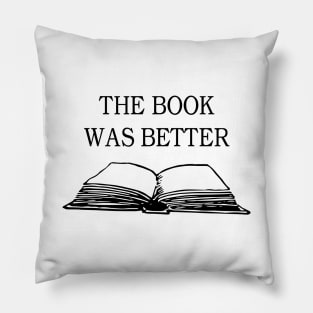 the book was better Pillow