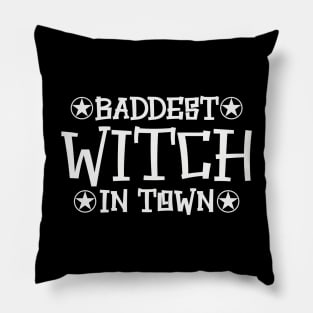 Baddest Witch in Town Pillow