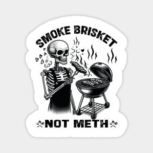 Smoke Brisket Not Meth Magnet
