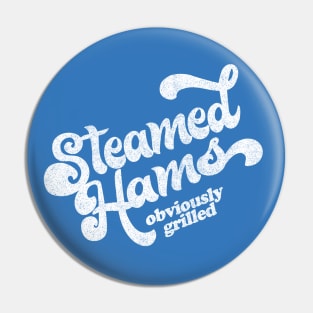 Steamed Hams / Obviously Grilled (White) Faded Style Pin