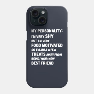 My Personality: Shy But Food Motivated Phone Case