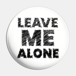 leave me alone black Pin