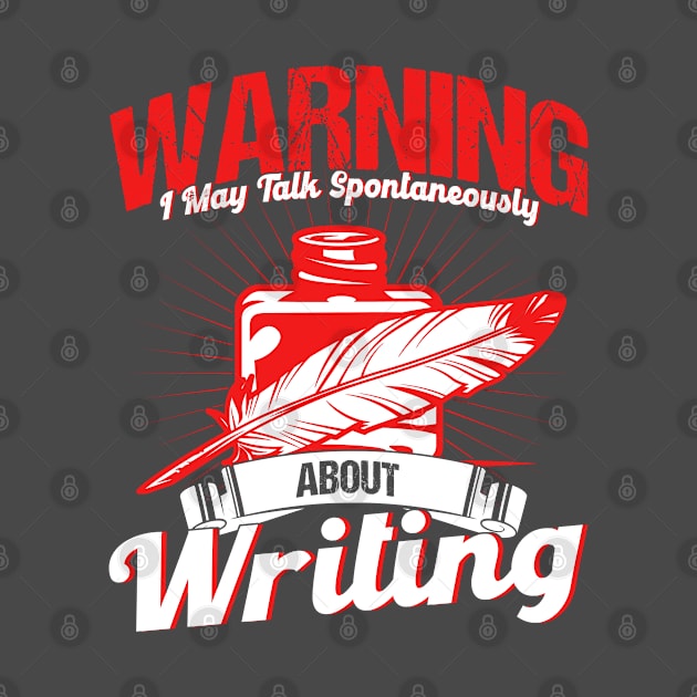 Writing A Novel Novelist Writer by Toeffishirts