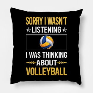 Sorry I Was Not Listening Volleyball Pillow