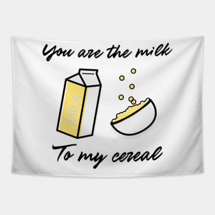 You Are the Milk To My Cereal Funny Valentines Day Tapestry