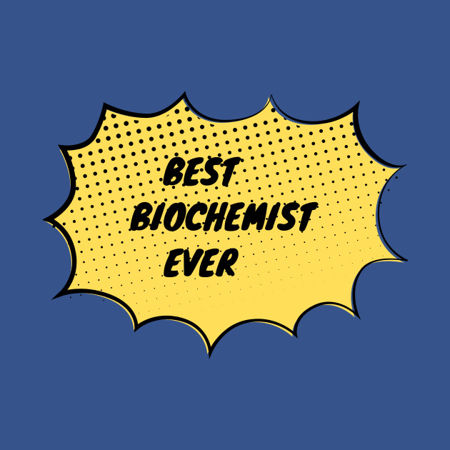 Disover Best Biochemist Ever - Biochemist Fun - T-Shirt