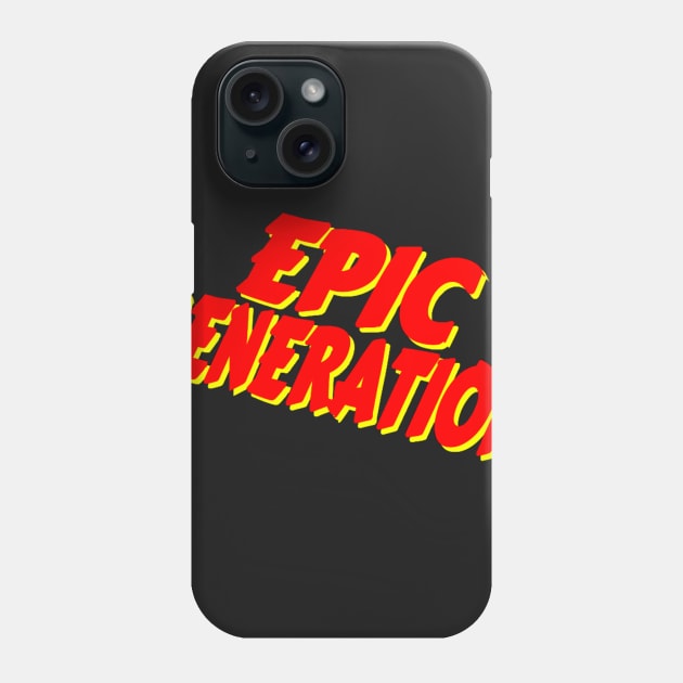 Epic Generation Phone Case by thejoshritchie