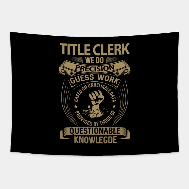 Title Clerk T Shirt - MultiTasking Certified Job Gift Item Tee Tapestry by Aquastal