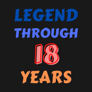 Legend Through 18 Years For Birthday T-Shirt