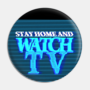 STAY HOME AND WATCH TV #2 (SCREEN) Pin