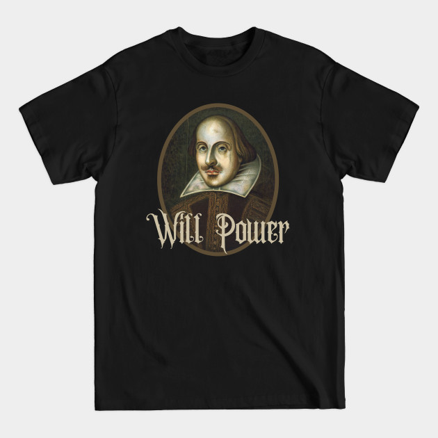 Discover Will Power William Shakespeare - William Shakespeare - T-Shirt