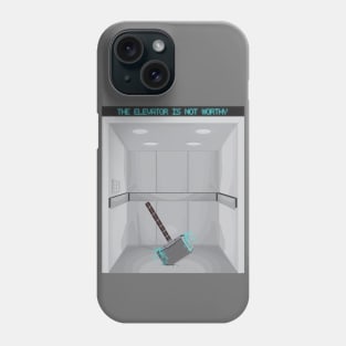 The elevator is not worthy Phone Case