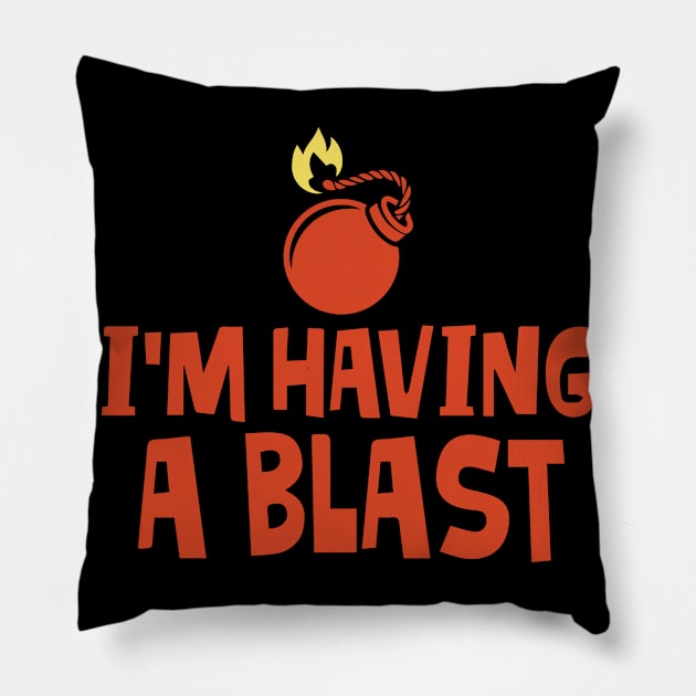 I'm Having a Blast Pillow by pako-valor