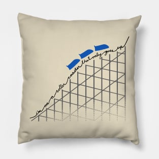 I'm On a Roller Coaster That Only Goes Up (Blue Cars) Pillow