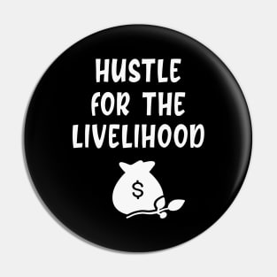 Hustle for the livelihood Pin
