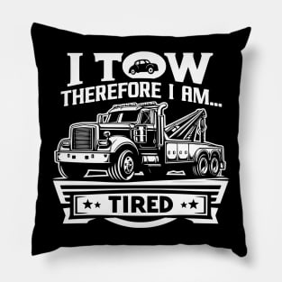 I Tow Therefore I am...Tired Pillow