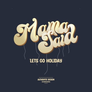 Mama Said Lets Go Holiday T-Shirt