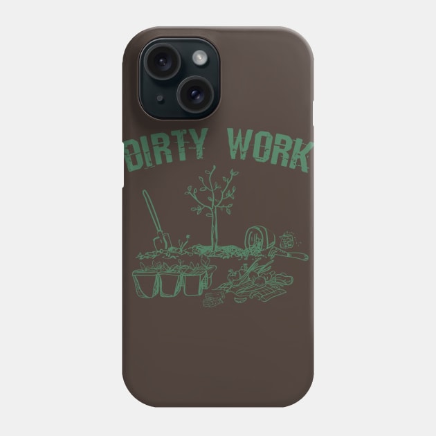 Dirty Work in the Garden Phone Case by jslbdesigns