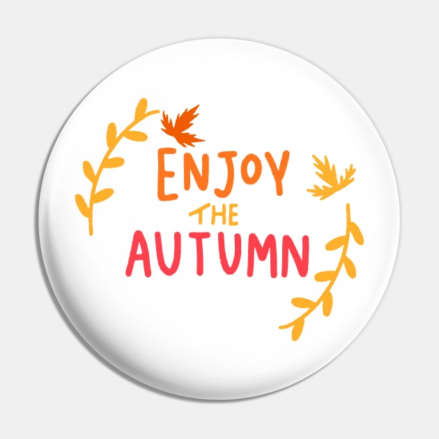 Enjoy The Autumn Pin by designdaking