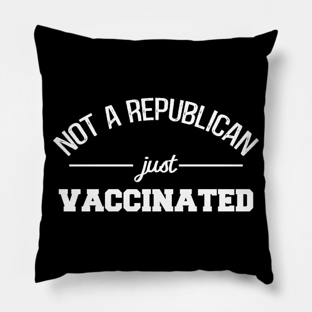 not a republican just vaccinated Pillow by Crazy Shirts For All