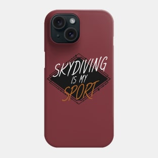 Skydiving is my sport Phone Case