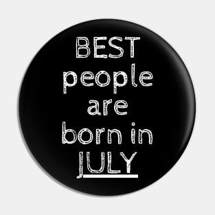 Best People Are Born In July Pin