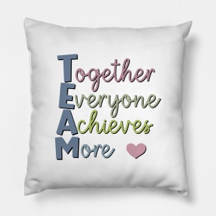 TEAM Together Everyone Achieves More Pillow