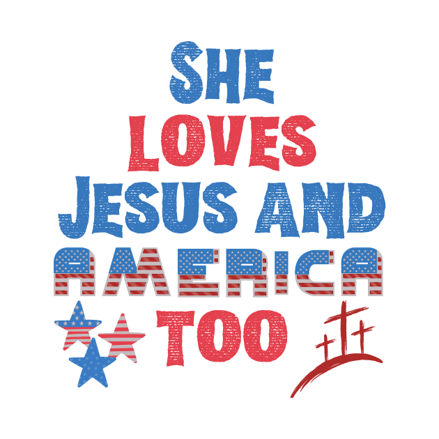 She Loves Jesus And America Too by Teewyld