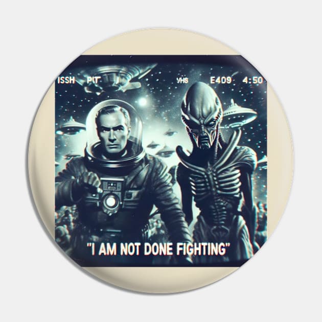 I am not done fighting Pin by Dead Galaxy