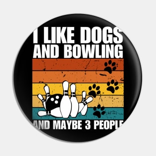 I Like Dogs And BOWLING  And Maybe 3 People Pin