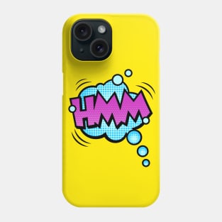 HMM Comic Speech Bubble Phone Case