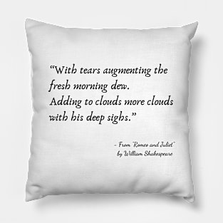 A Quote from "Romeo and Juliet" by William Shakespeare Pillow