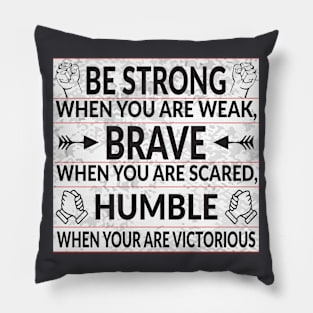 Inspirational Quote | Be Strong Pillow