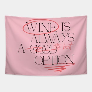 Wine Is Always A Good Option Wine Lover Tapestry