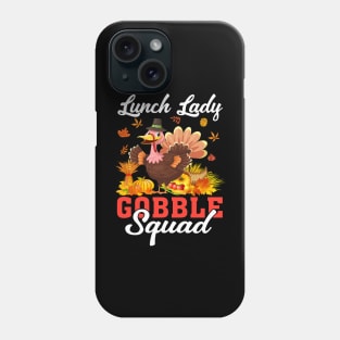 Lunch Lady Thanksgiving Funny Lunch Lady Gobble Squad Phone Case