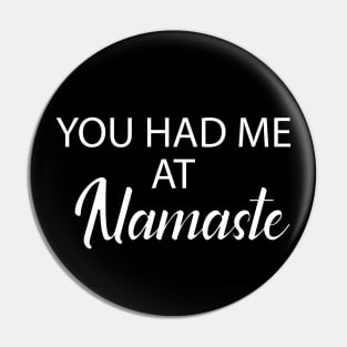 Yoga - You had me at namaste Pin