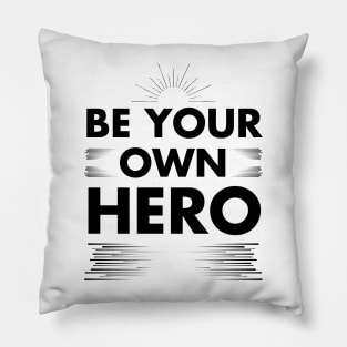 Empowerment Anthem: Be Your Own Hero Pillow