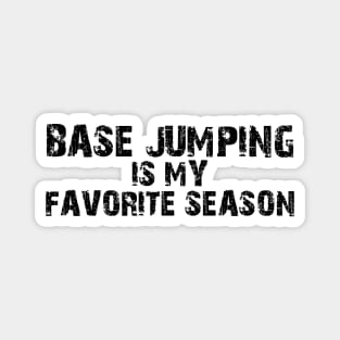 BASE Jumping Is My Favorite Season Magnet