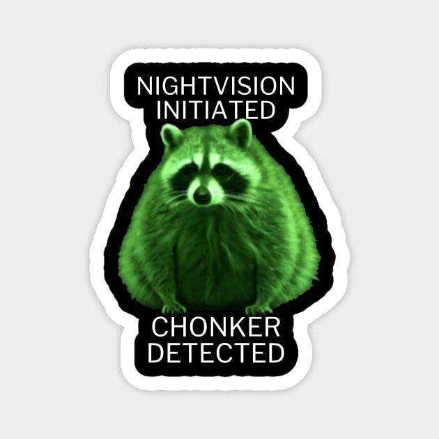 Fat nightvision raccoon Magnet by NightvisionDesign