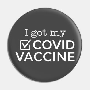 I Got My Covid Vaccine Gift Pin