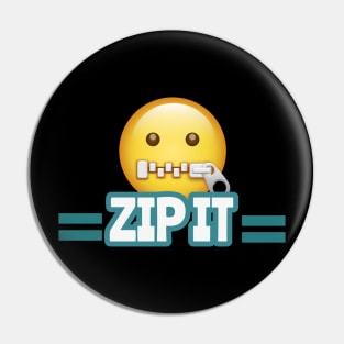 Zip it Pin