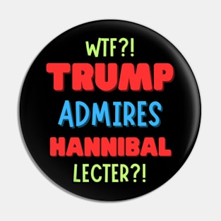 Trump’s Admiration for Hannibal Lecter?! Pin