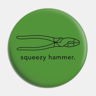 Funny Electrician Humor, Squeezy Hammer, Construction Humor Pin